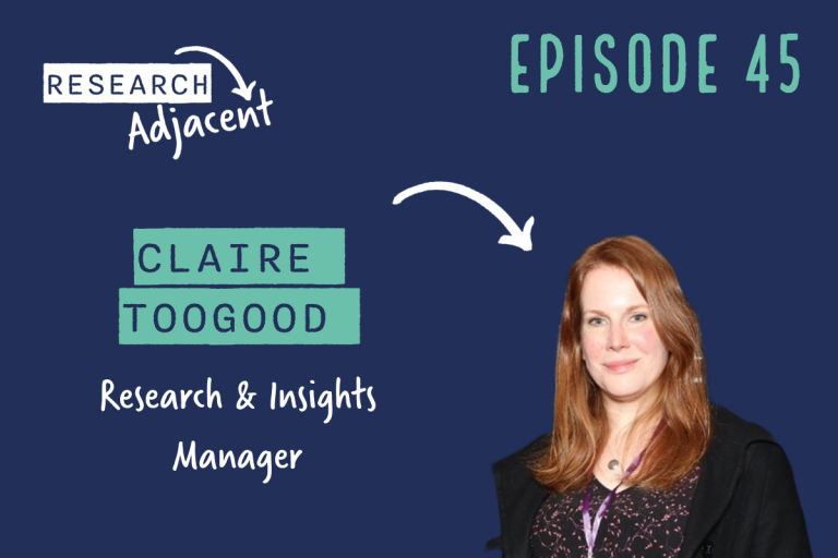 Claire Toogood, Research and Insights Manager (Episode 45)