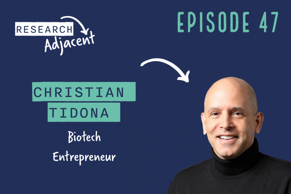 Podcast art with the text Research Adjacent episode 47 Christian Tidona Biotech Entrepreneur and a picture of Christian Tidona